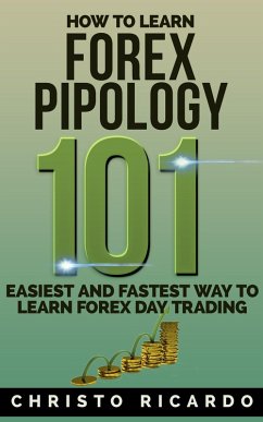 How to Learn Forex Pipology 101 (Beginner Investor and Trader series) (eBook, ePUB) - Ricardo, Christo