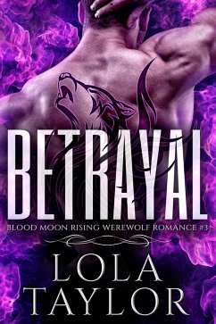 Betrayal (Blood Moon Rising, #3) (eBook, ePUB) - Taylor, Lola