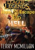 League of Legends Guide: How To Escape Elo Hell (eBook, ePUB)