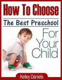 How To Choose The Best Preschool For Your Child (eBook, ePUB)