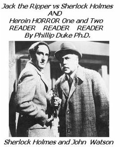 Jack the Ripper versus Sherlock Holmes AND Heroin HORROR One and Two READER (eBook, ePUB) - Duke, Phillip