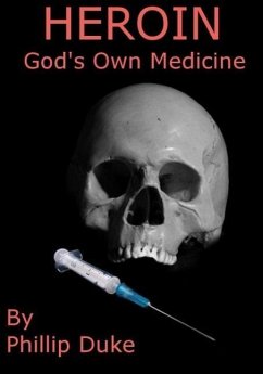 Heroin God's Own Medicine (eBook, ePUB) - Duke, Phillip