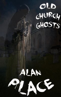 Old Church Ghosts-Special Edition (eBook, ePUB) - Place, Alan