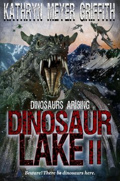 Dinosaur Lake II:Dinosaurs Arising (eBook, ePUB) - Griffith, Kathryn Meyer
