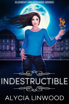Cover Indestructible (Element Preservers, #5) (eBook, ePUB)