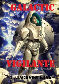 Galactic Vigilante (Vigilante Series, #3) (eBook, ePUB) - King, T. Jackson