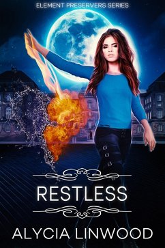 Restless (Element Preservers, #4) (eBook, ePUB) - Linwood, Alycia