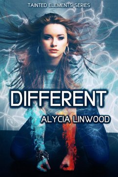 Different (Tainted Elements, #1) (eBook, ePUB) - Linwood, Alycia