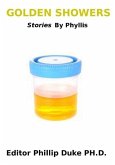 GOLDEN SHOWERS Stories By Phyllis (eBook, ePUB) GOLDEN SHOWERS Stories By Phyllis (eBook, ePUB)
