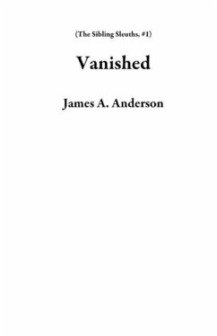 Vanished (The Sibling Sleuths, #1) (eBook, ePUB) - Anderson, James A.