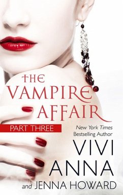 The Vampire Affair (Part Three): Billionaires After Dark (eBook, ePUB) - Anna, Vivi; Howard, Jenna