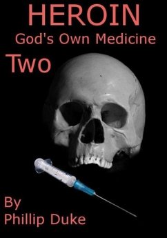Heroin Horror God's Own Medicine Two (eBook, ePUB) - Duke, Phillip