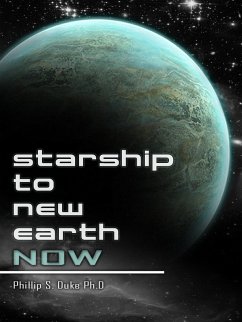 Starship To New Earth Now (eBook, ePUB) - Duke, Phillip