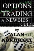 Options Trading A Newbies' Guide (Newbies Guides to Finance, #2) (eBook, ePUB)