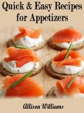 Quick & Easy Recipes for Appetizers (Quick and Easy Recipes, #6) (eBook, ePUB)