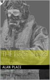 The Lost Years (eBook, ePUB) The Lost Years (eBook, ePUB)
