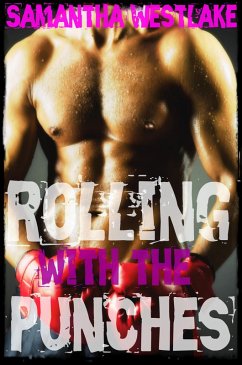 Rolling with the Punches - A Brawler Erotic Romance (eBook, ePUB) - Westlake, Samantha