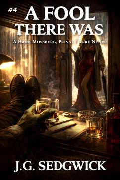 Cover A Fool There Was (Hank Mossberg, Private Ogre, #4) (eBook, ePUB)