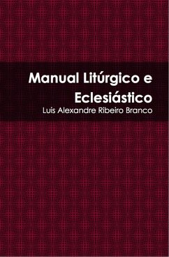 Manual Litúrgico e Eclesiástico (eBook, ePUB) - A R Branco, Luis