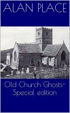 Old Church Ghosts - Special Edition (eBook, ePUB)