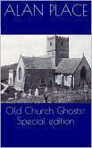 Old Church Ghosts - Special Edition (eBook, ePUB) Old Church Ghosts - Special Edition (eBook, ePUB)