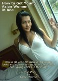 How to Get Young Asian Women in Bed (eBook, ePUB)