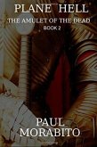 Plane Hell: The Amulet of the Dead (eBook, ePUB) Plane Hell: The Amulet of the Dead (eBook, ePUB)