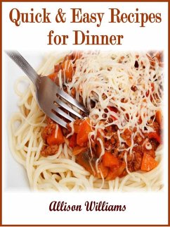 Quick & Easy Recipes for Dinner (Quick and Easy Recipes, #3) (eBook, ePUB) - Williams, Allison