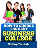 How To Choose The Best Business College (eBook, ePUB)