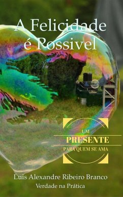 A Felicidade é Possível (eBook, ePUB) - A R Branco, Luis