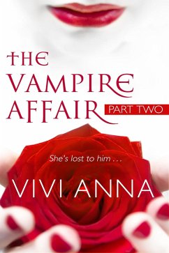 The Vampire Affair (Part Two): Billionaires After Dark (eBook, ePUB) - Anna, Vivi