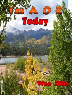 I'm A O K Today (eBook, ePUB) - Dilts, Wee