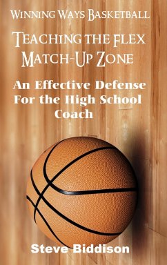 Cover Teaching The Flex Match-Up Zone (Winning Ways Basketball, #4) (eBook, ePUB)