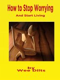 How to Stop Worrying and Start Living (eBook, ePUB)