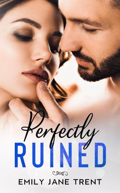 Perfectly Ruined (Sexy & Dangerous, #2) (eBook, ePUB) - Trent, Emily Jane