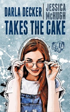 Cover Darla Decker Takes the Cake (Darla Decker Diaries, #2) (eBook, ePUB)