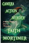 Camera...Action...Murder! (The "Diana Rivers" Mysteries, #4) (eBook, ePUB) Camera...Action...Murder! (The "Diana Rivers" Mysteries, #4) (eBook, ePUB)