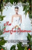 Not Just For Christmas (A Very..........Affair, #4) (eBook, ePUB) Not Just For Christmas (A Very..........Affair, #4) (eBook, ePUB)
