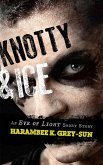 Knotty & Ice: An Eve of Light Short Story (eBook, ePUB)