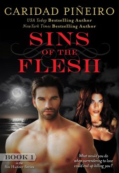 Sins of the Flesh (Sin Hunters, #1) (eBook, ePUB) - Pineiro, Caridad