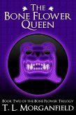 The Bone Flower Queen (The Bone Flower Trilogy, #2) (eBook, ePUB)