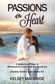 Passions of the Heart: A Christian Clean & Wholesome Contemporary Romance (Bradley Sisters, #3) (eBook, ePUB)