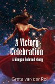 A Victory Celebration (Morgan Selwood) (eBook, ePUB)