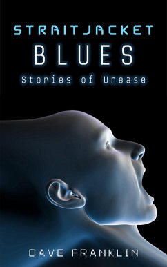 Straitjacket Blues: Stories of Unease (eBook, ePUB) - Franklin, Dave