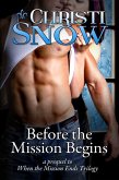 Before the Mission Begins (When the Mission Ends, #2.5) (eBook, ePUB) Before the Mission Begins (When the Mission Ends, #2.5) (eBook, ePUB)