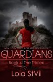 Guardians: The Triplex (Book 4) (eBook, ePUB) Guardians: The Triplex (Book 4) (eBook, ePUB)