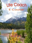 Life Coach Ecourse (eBook, ePUB)