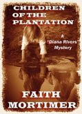 Children of the Plantation (The &quote;Diana Rivers&quote; Mysteries, #2) (eBook, ePUB)