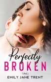 Perfectly Broken (Sexy & Dangerous, #4) (eBook, ePUB)