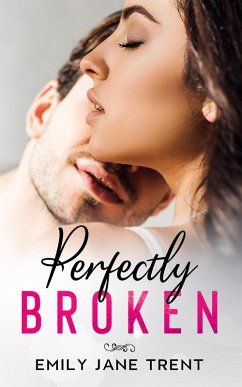 Perfectly Broken (Sexy & Dangerous, #4) (eBook, ePUB) - Trent, Emily Jane